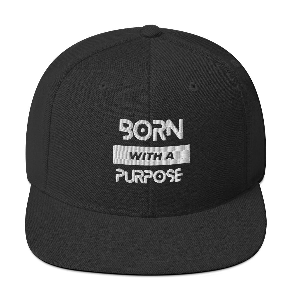 Born With A Purpose Snapback Hat