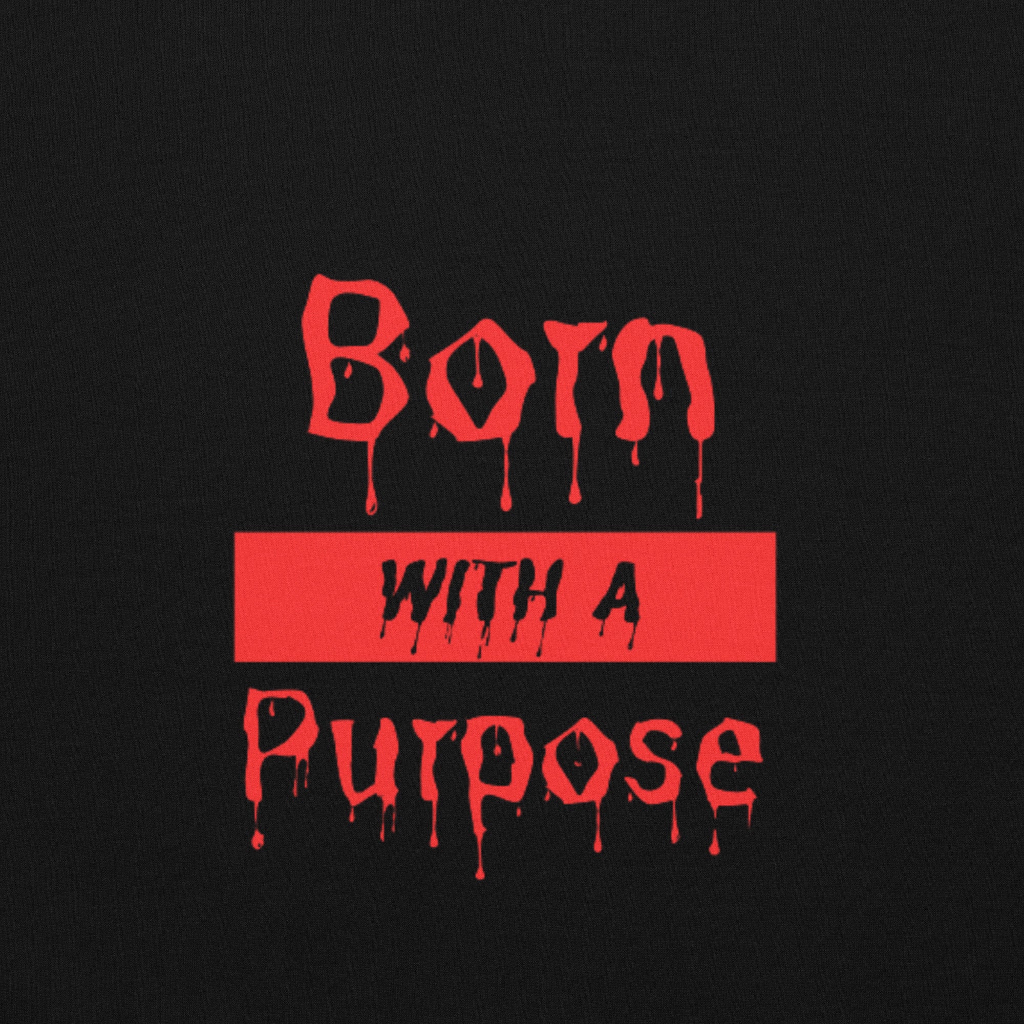 Born with a Purpose Hoodie