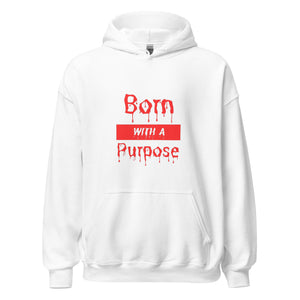 Born with a Purpose Hoodie