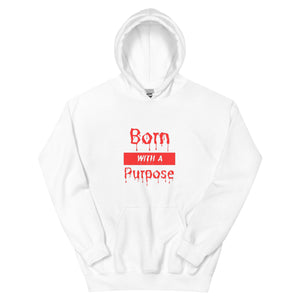 Born with a Purpose Hoodie