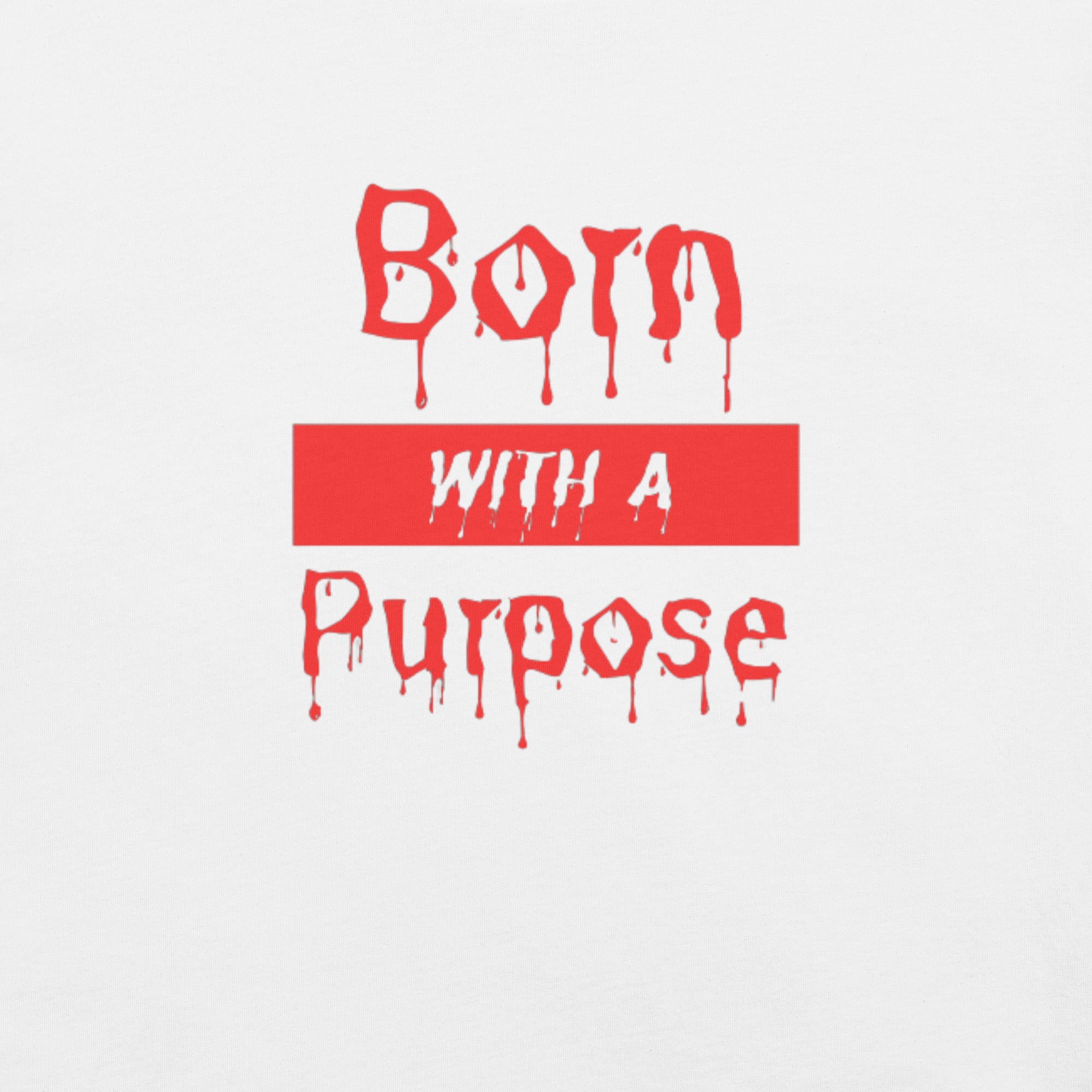 Born With A Purpose Red t-shirt